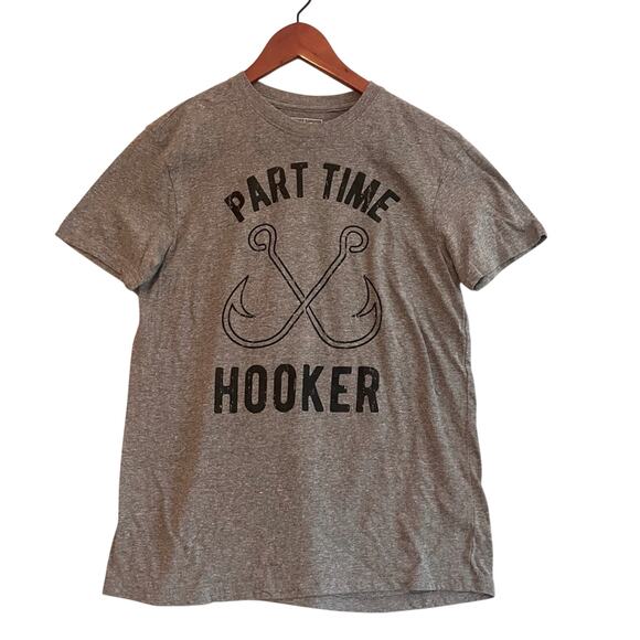 Crazy Dog T-Shirts Other - Part Time Hooker Fishing T-Shirt Mens Medium Grey Spring Novelty Tee Casual